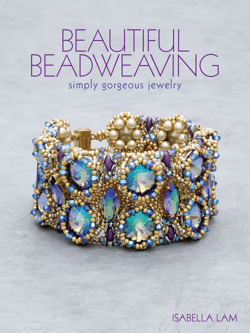 Title details for Beautiful Beadweaving by Isabella Lam - Available